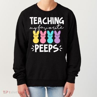 Teaching My Favorite Peeps Easter Teacher Cute Women's Sweatshirt