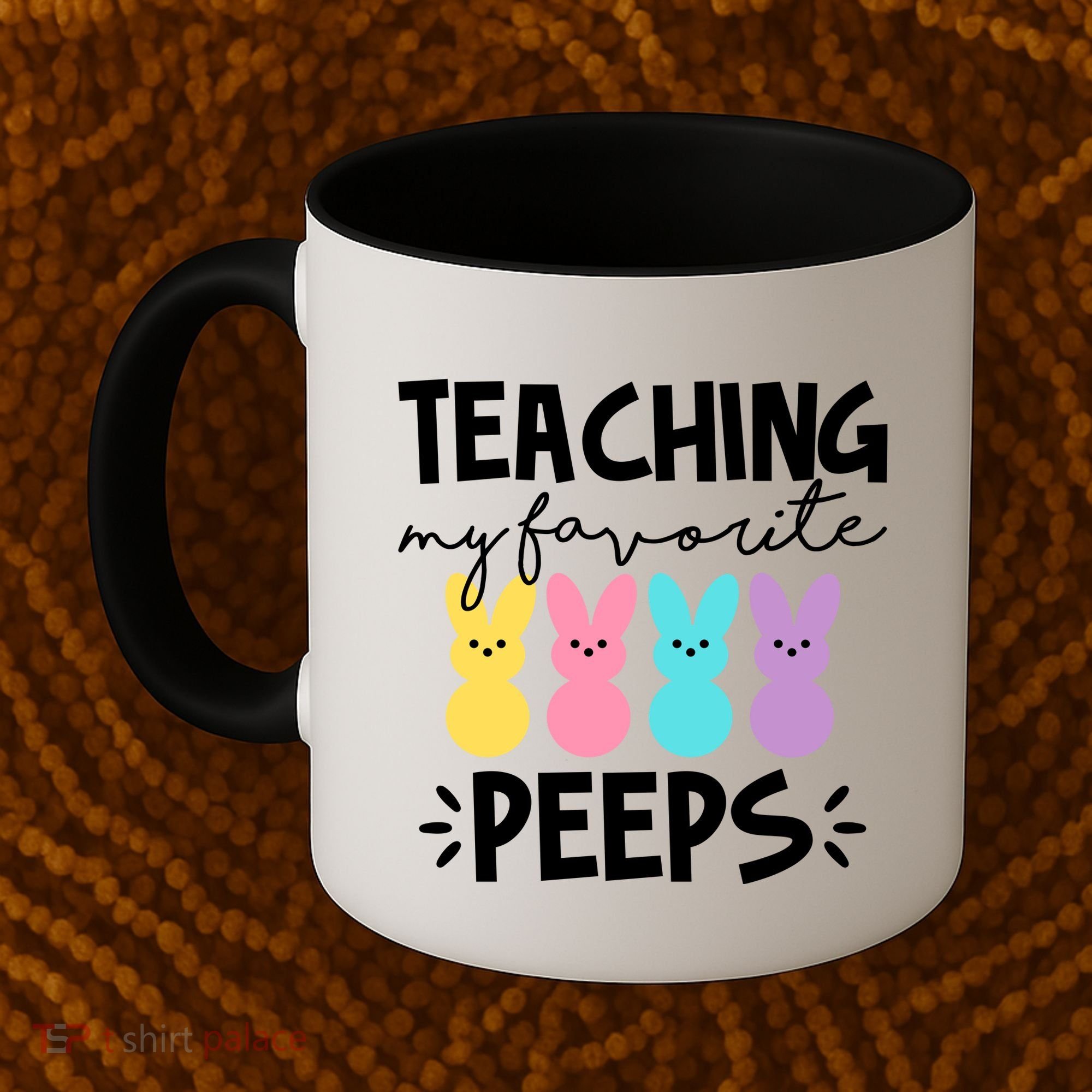 Teaching My Favorite Peeps Easter Teacher Cute Coffee Mug