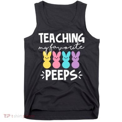 Teaching My Favorite Peeps Easter Teacher Cute Tank Top