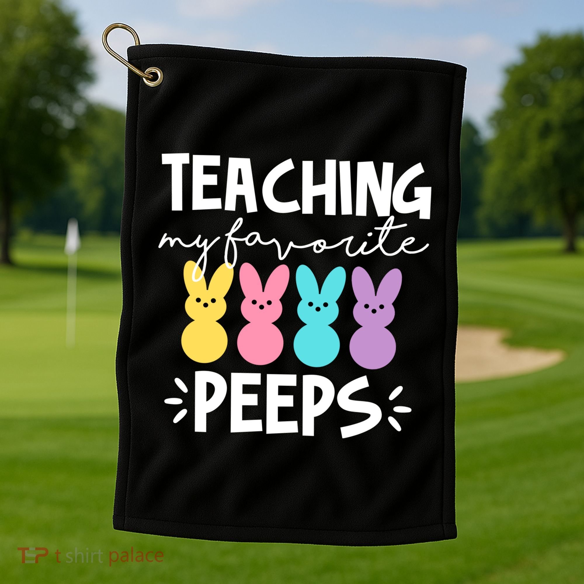 Teaching My Favorite Peeps Easter Teacher Cute Golf Towel