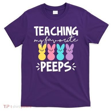Teaching My Favorite Peeps Easter Teacher Cute T-Shirt