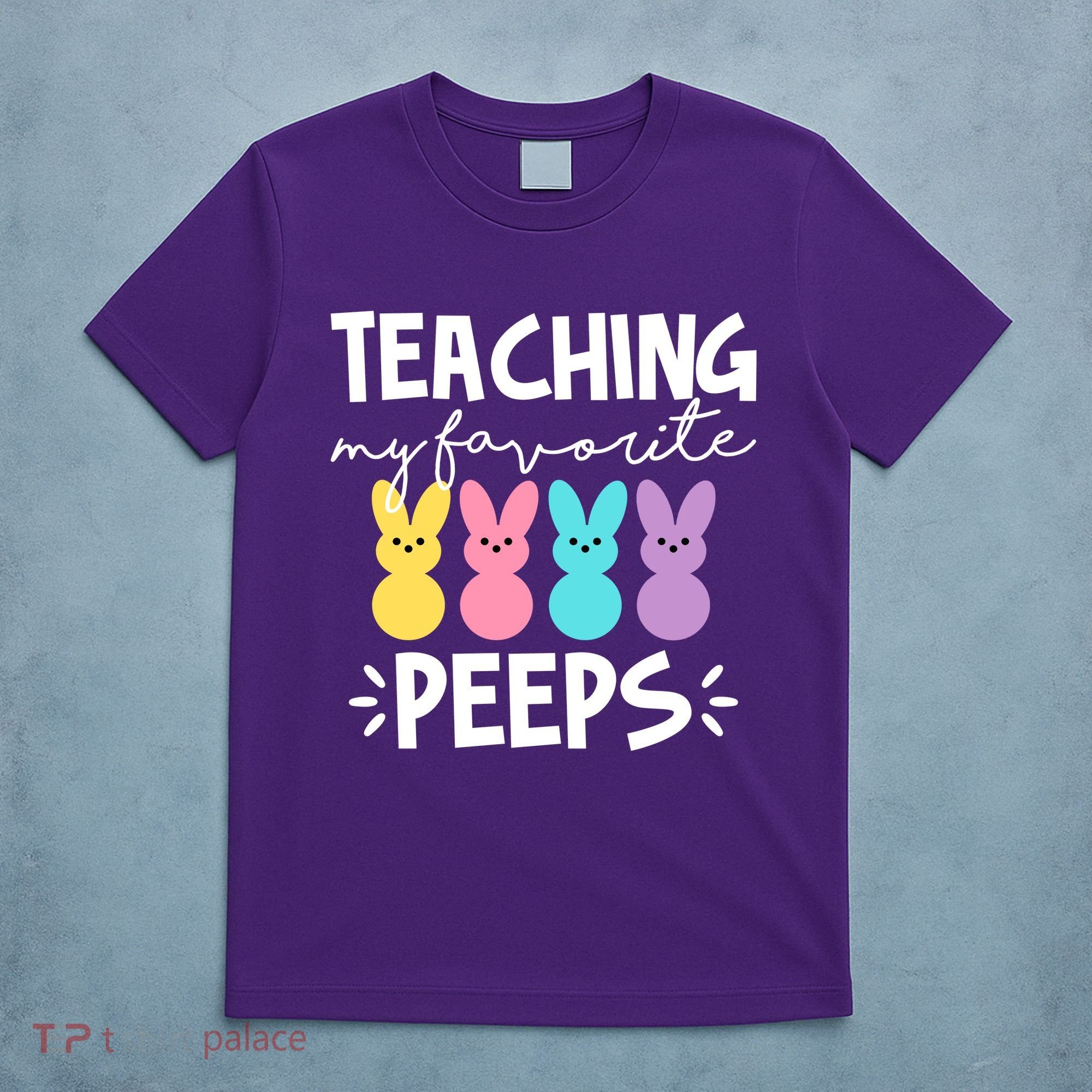 Teaching My Favorite Peeps Easter Teacher Cute T-Shirt