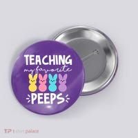 Teaching My Favorite Peeps Easter Teacher Cute Button thumb 0