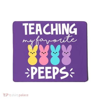 Teaching My Favorite Peeps Easter Teacher Cute Mousepad