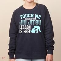 Touch Me First Jiu Jitsu Lesson Is Free Brazilian BJJ Women's Sweatshirt thumb 0