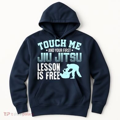 Touch Me First Jiu Jitsu Lesson Is Free Brazilian BJJ Hoodie
