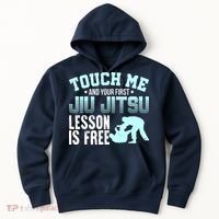 Touch Me First Jiu Jitsu Lesson Is Free Brazilian BJJ Hoodie thumb 0