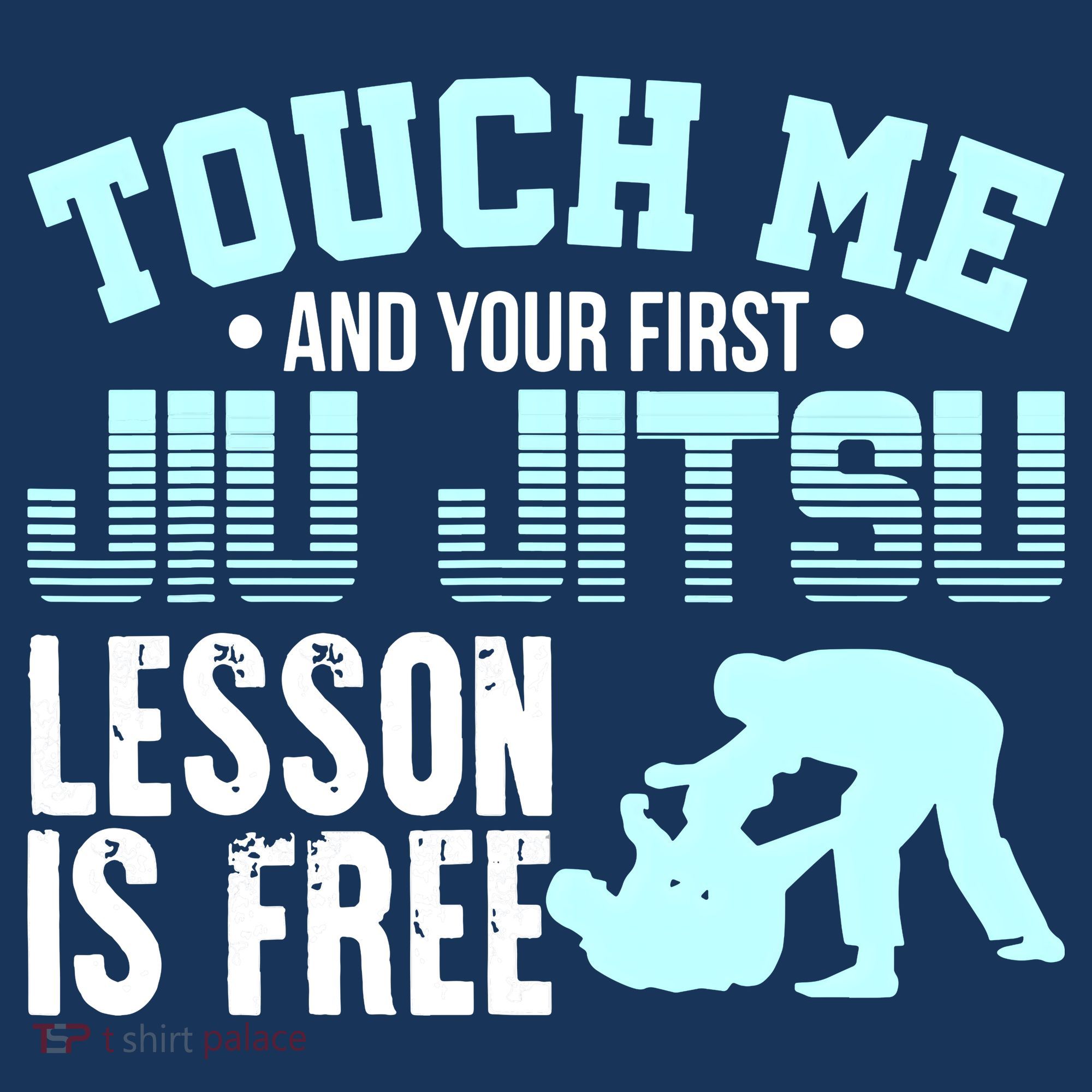 Touch Me First Jiu Jitsu Lesson Is Free Brazilian BJJ Sweatshirt