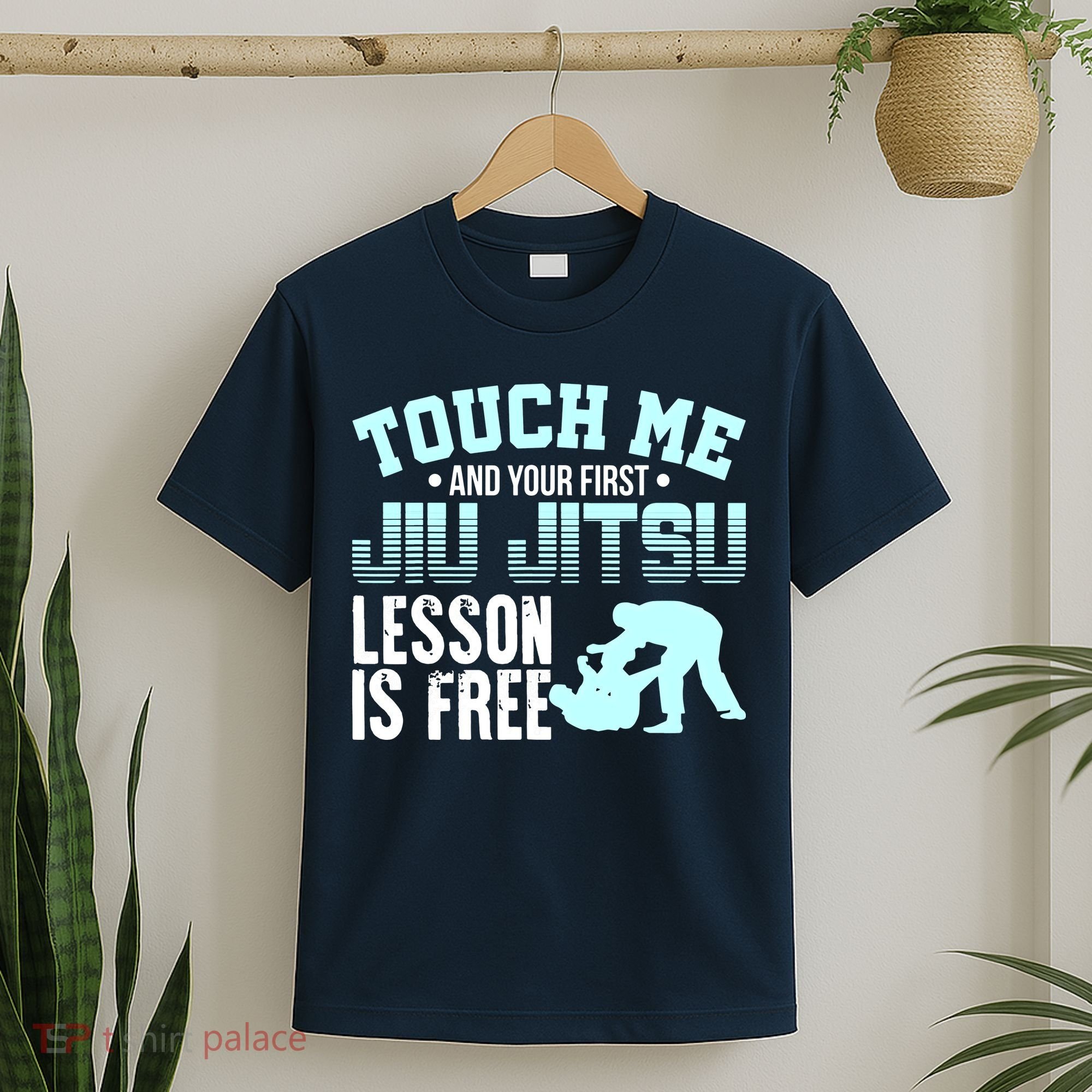Touch Me First Jiu Jitsu Lesson Is Free Brazilian BJJ T-Shirt