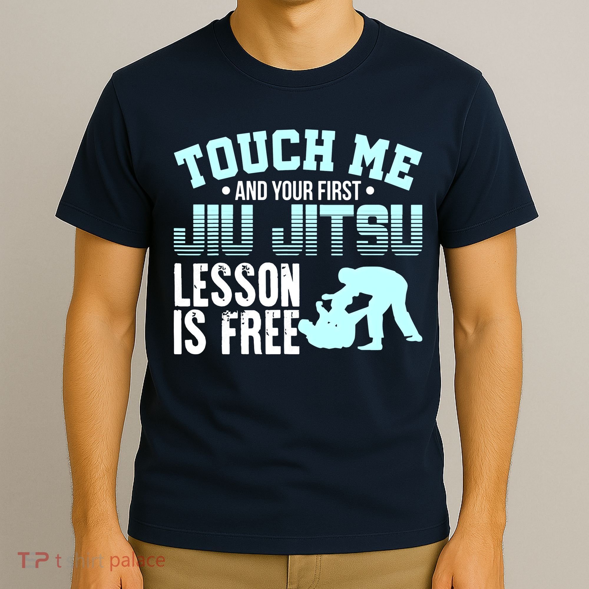 Touch Me First Jiu Jitsu Lesson Is Free Brazilian BJJ T-Shirt