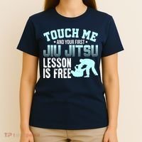 Touch Me First Jiu Jitsu Lesson Is Free Brazilian BJJ T-Shirt thumb 4