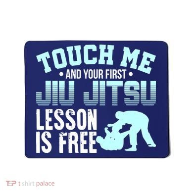 Touch Me First Jiu Jitsu Lesson Is Free Brazilian BJJ Mousepad