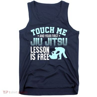 Touch Me First Jiu Jitsu Lesson Is Free Brazilian BJJ Tank Top