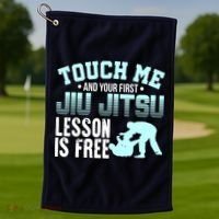 Touch Me First Jiu Jitsu Lesson Is Free Brazilian BJJ Golf Towel thumb 1
