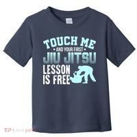 Touch Me First Jiu Jitsu Lesson Is Free Brazilian BJJ Toddler T-Shirt thumb 0