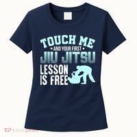 Touch Me First Jiu Jitsu Lesson Is Free Brazilian BJJ Women's T-Shirt thumb 0