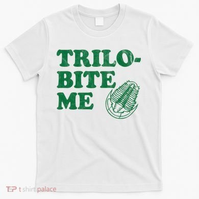 Trilobite Me Funny Paleontologist T-Shirt