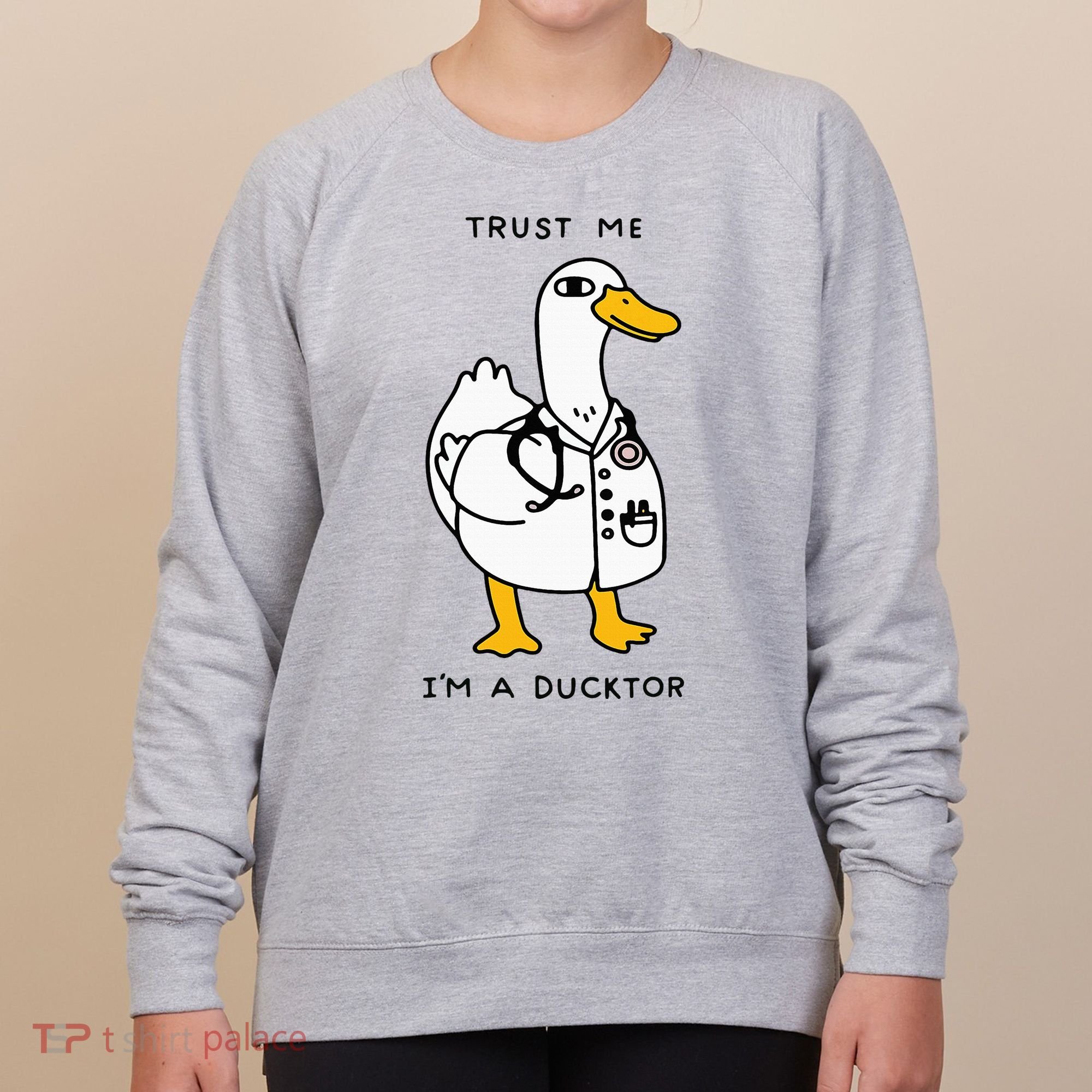 Trust Me Funny IM A Ducktor Doctor Sayings Women's Sweatshirt