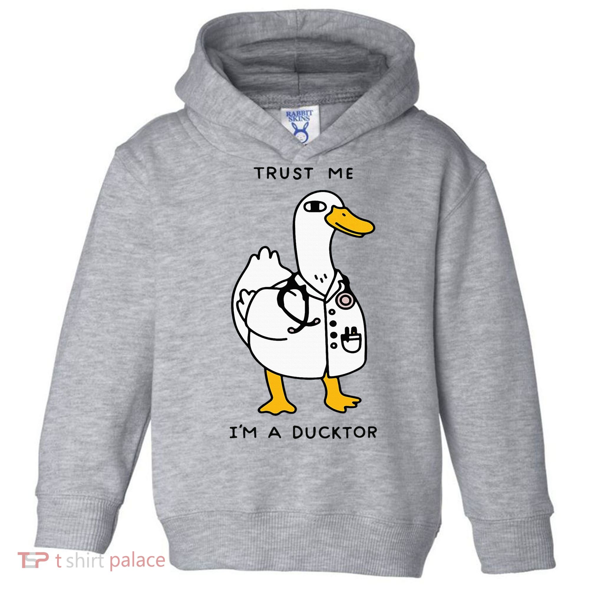Trust Me Funny IM A Ducktor Doctor Sayings Toddler Hoodie