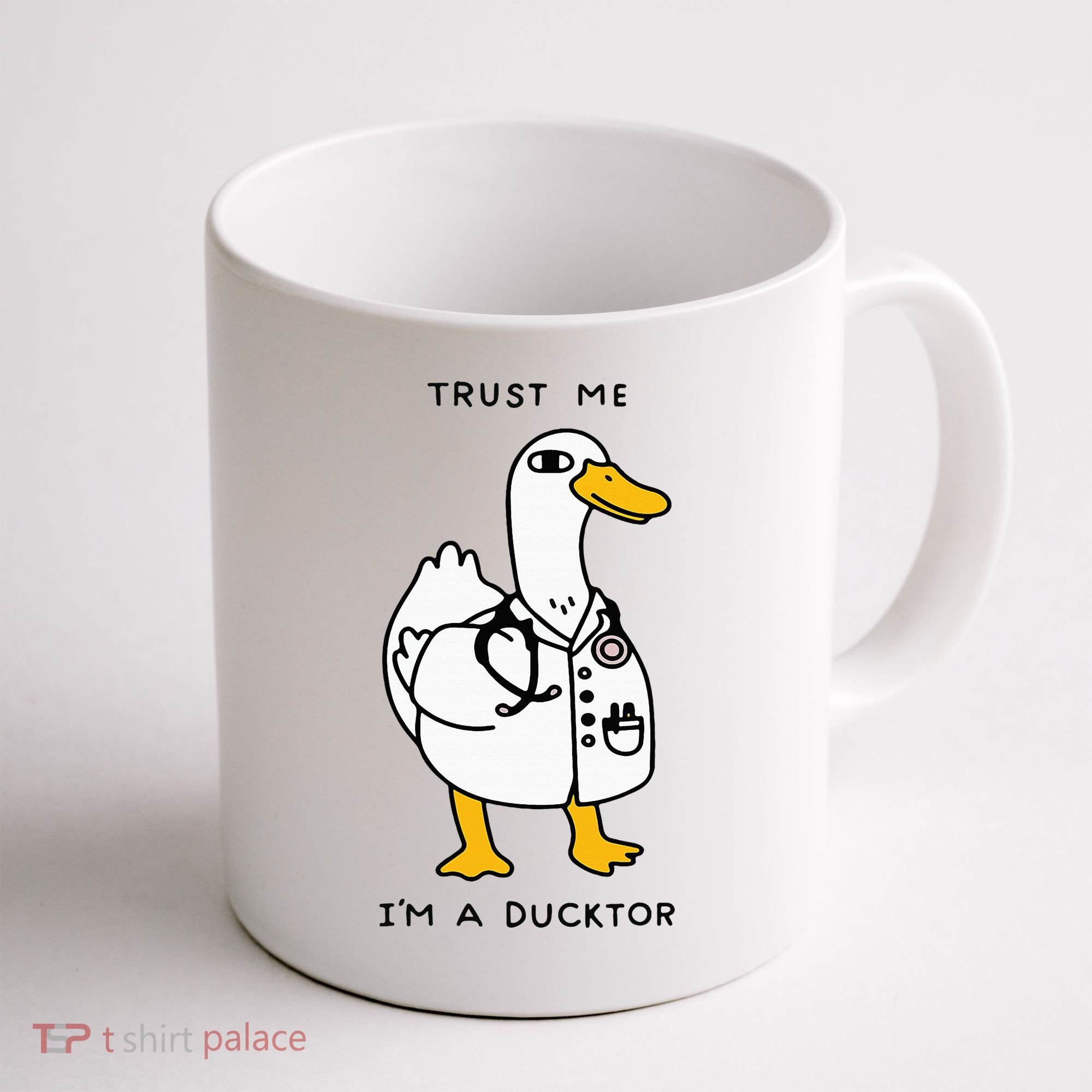 Trust Me Funny IM A Ducktor Doctor Sayings Coffee Mug