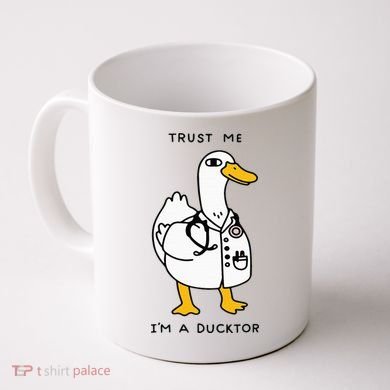 Trust Me Funny IM A Ducktor Doctor Sayings Coffee Mug