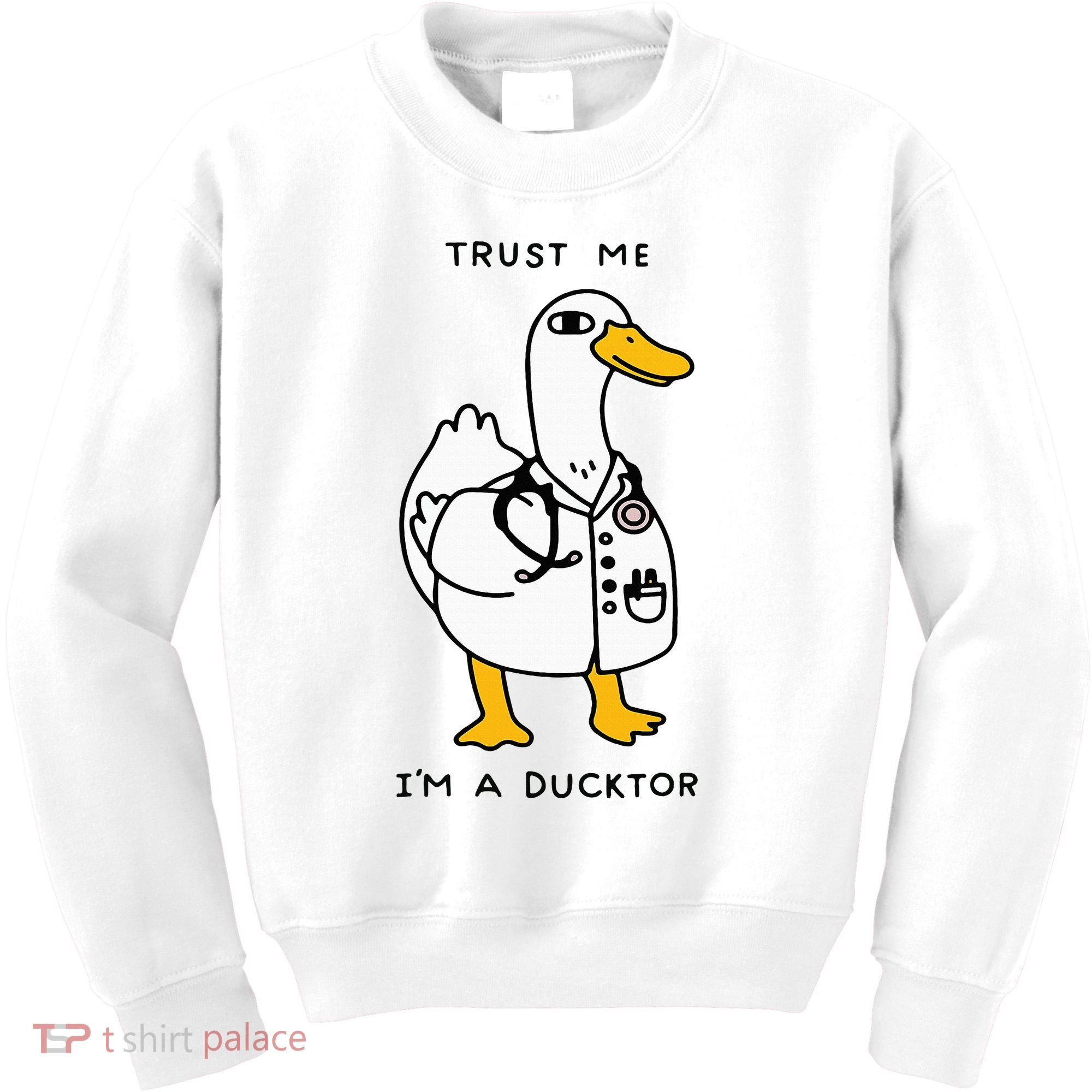 Trust Me Funny IM A Ducktor Doctor Sayings Kids Sweatshirt