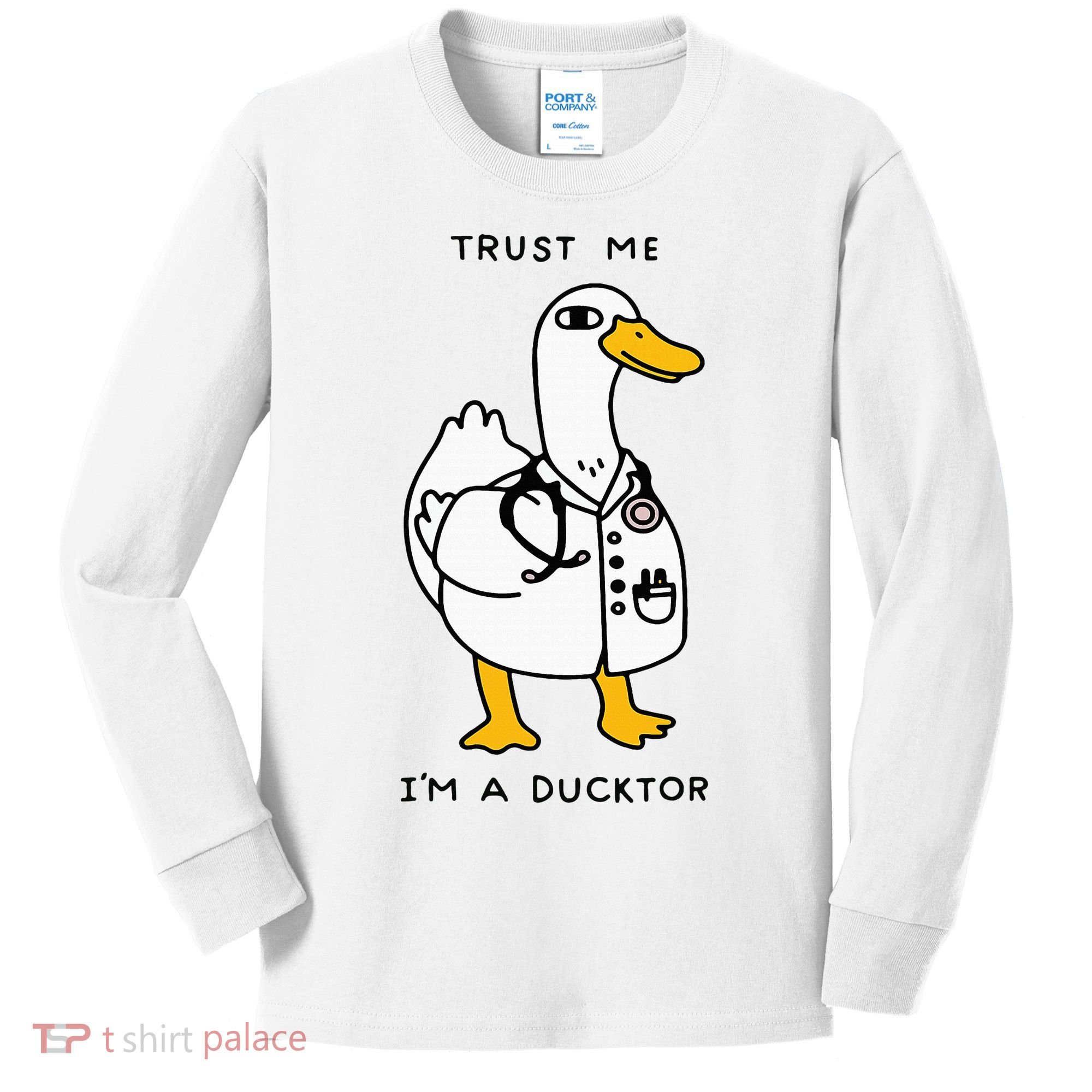 Trust Me Funny IM A Ducktor Doctor Sayings Kids Long Sleeve Shirt