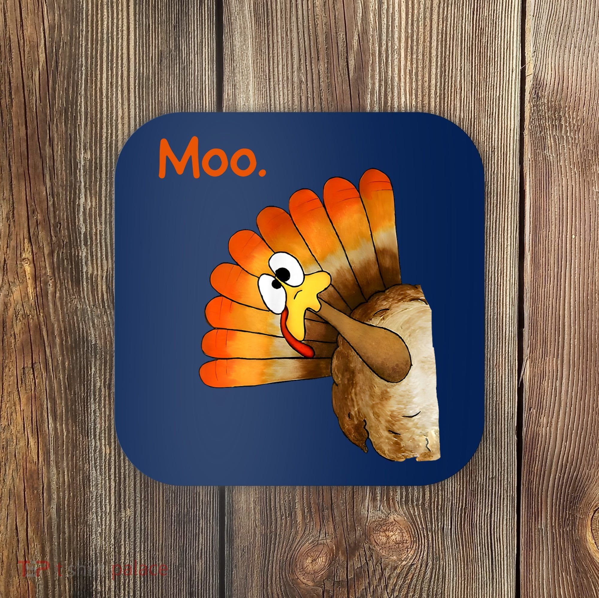Turkey Moo Funny Thanksgiving Coaster