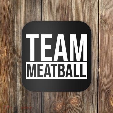 Team Meatball Funny Meatball Maker Lover Coaster