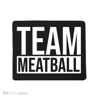 Team Meatball Funny Meatball Maker Lover Mousepad