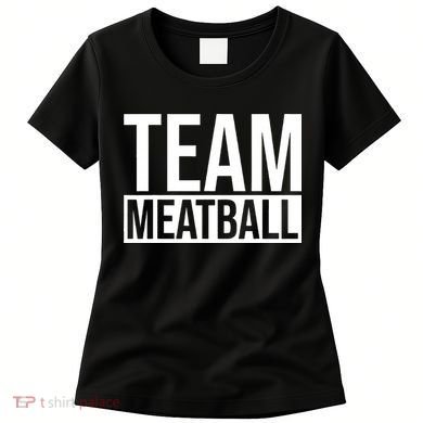Team Meatball Funny Meatball Maker Lover Women's T-Shirt