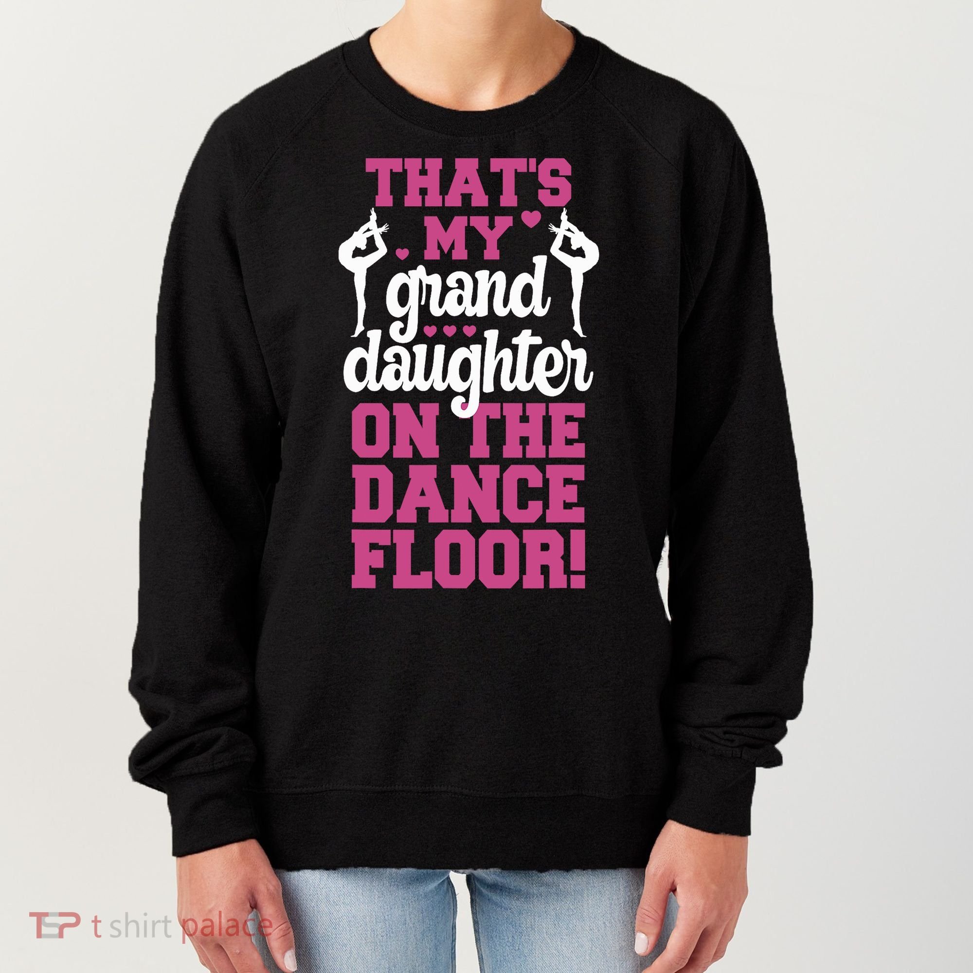 ThatS My Granddaughter On The Dance Floor Women's Sweatshirt