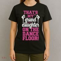 ThatS My Granddaughter On The Dance Floor T-Shirt thumb 4