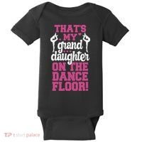 ThatS My Granddaughter On The Dance Floor Baby Bodysuit thumb 0