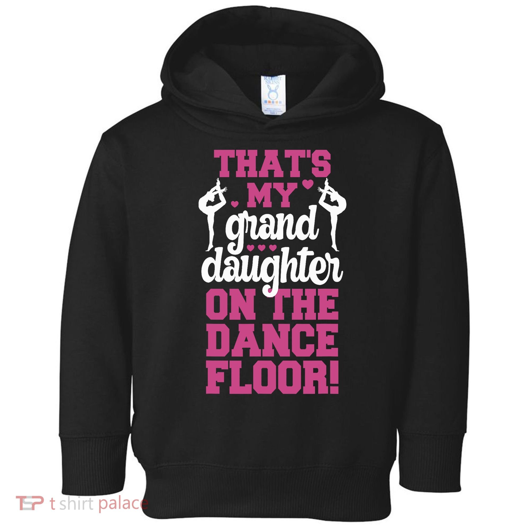 ThatS My Granddaughter On The Dance Floor Toddler Hoodie