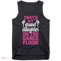 ThatS My Granddaughter On The Dance Floor Tank Top thumb 0