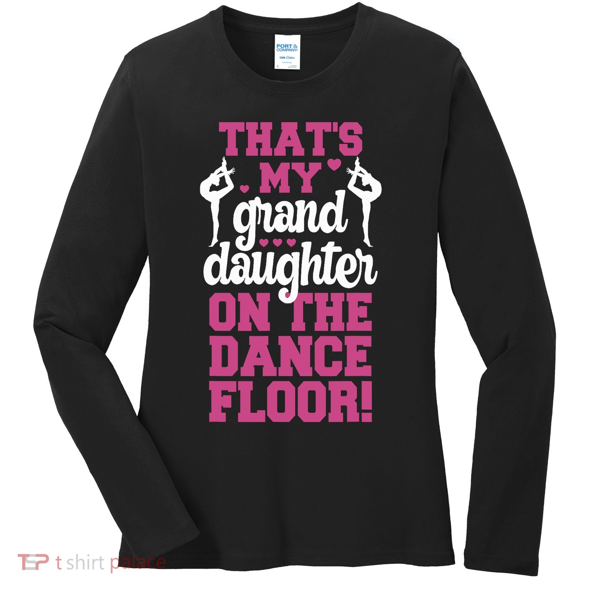ThatS My Granddaughter On The Dance Floor Women's Long Sleeve Shirt