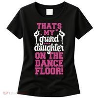 ThatS My Granddaughter On The Dance Floor Women's T-Shirt thumb 0