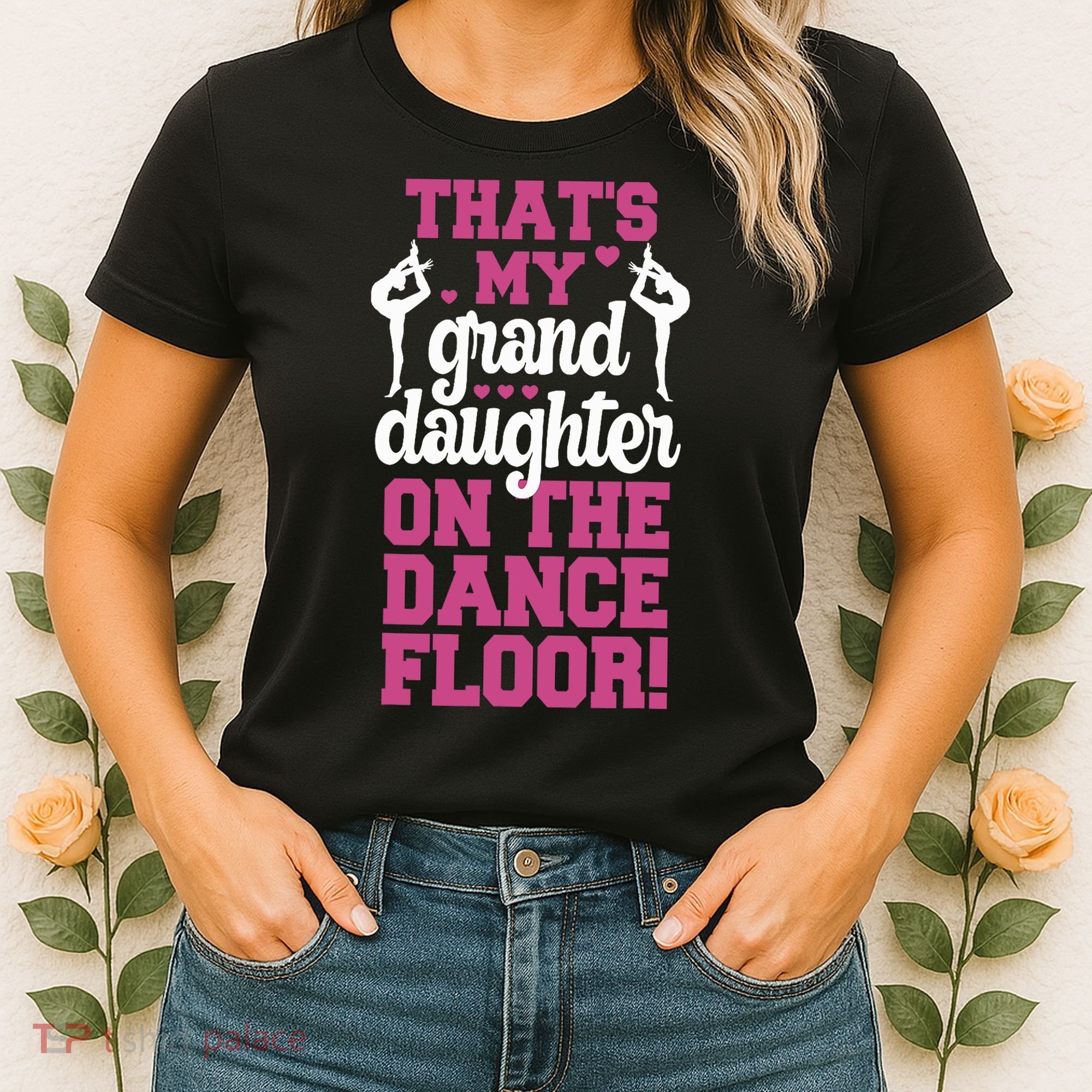 ThatS My Granddaughter On The Dance Floor Women's T-Shirt