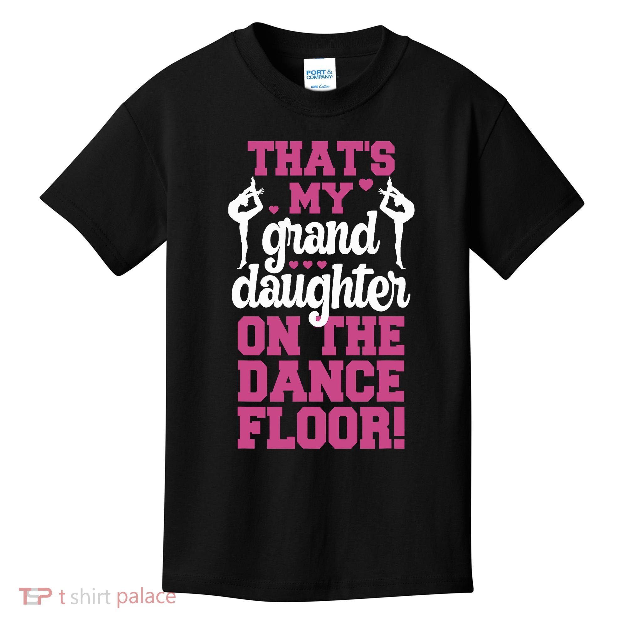 ThatS My Granddaughter On The Dance Floor Kids T-Shirt