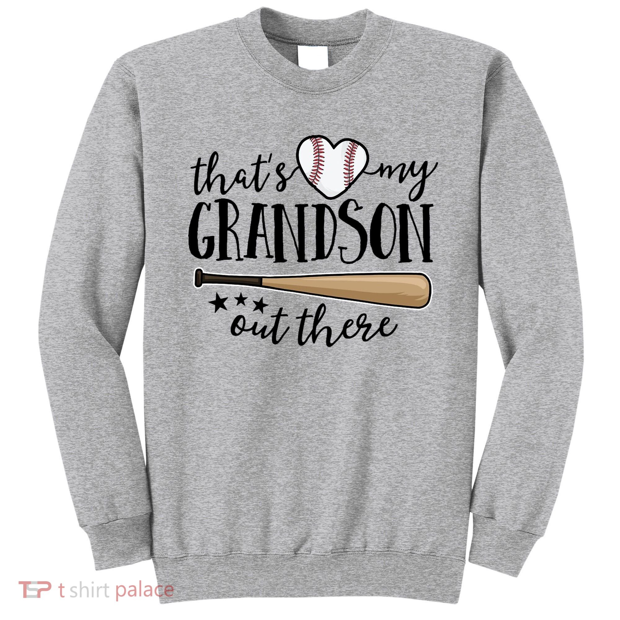That's My Grandson Out There Baseball Sweatshirt