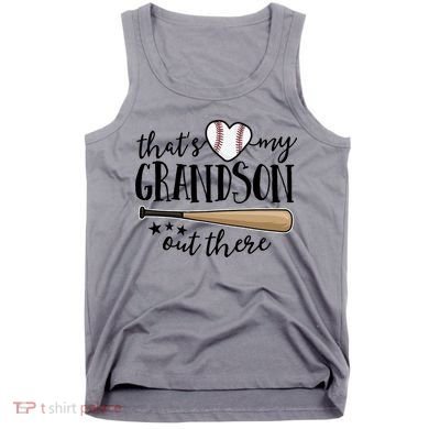 That's My Grandson Out There Baseball Tank Top