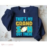 That's My Grandson Out There Football Sweatshirt thumb 2