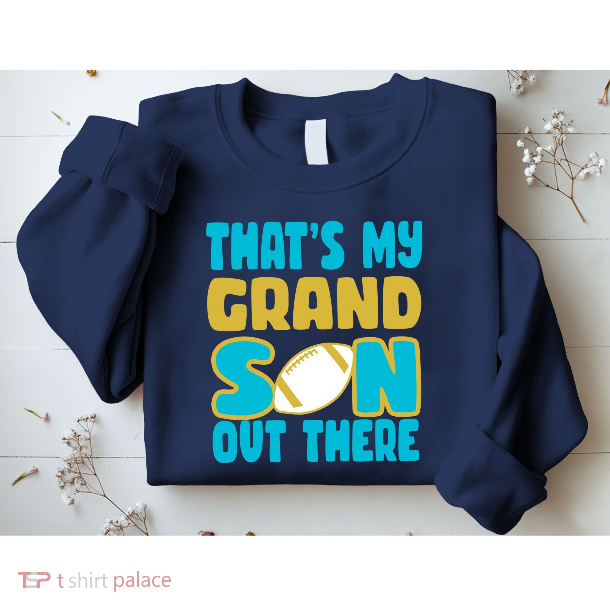 That's My Grandson Out There Football Sweatshirt