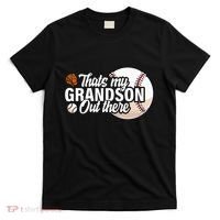 ThatS My Grandson Out There Baseball Grandpa Grandma T-Shirt thumb 0