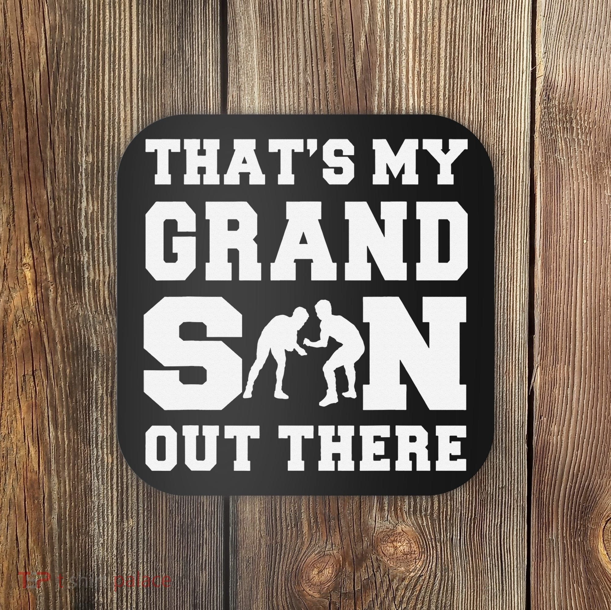 That's My Grandson Out There Wrestling  Coaster