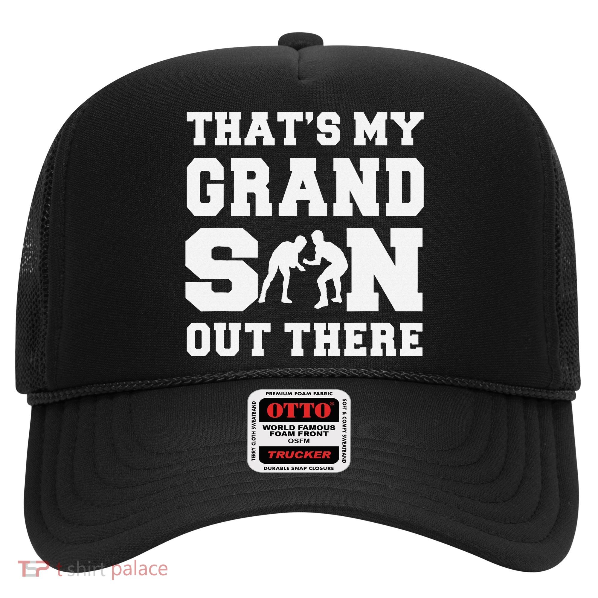 That's My Grandson Out There Wrestling  Hat