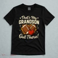 Thats My Grandson Out There Grandpa Of Football Player T-Shirt thumb 5