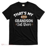 Thats My Grandson Out There Funny Football Grandma T-Shirt thumb 0