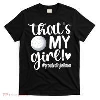 Thats My GirlProud Volleyball Mom Volleyball Mother T-Shirt thumb 0